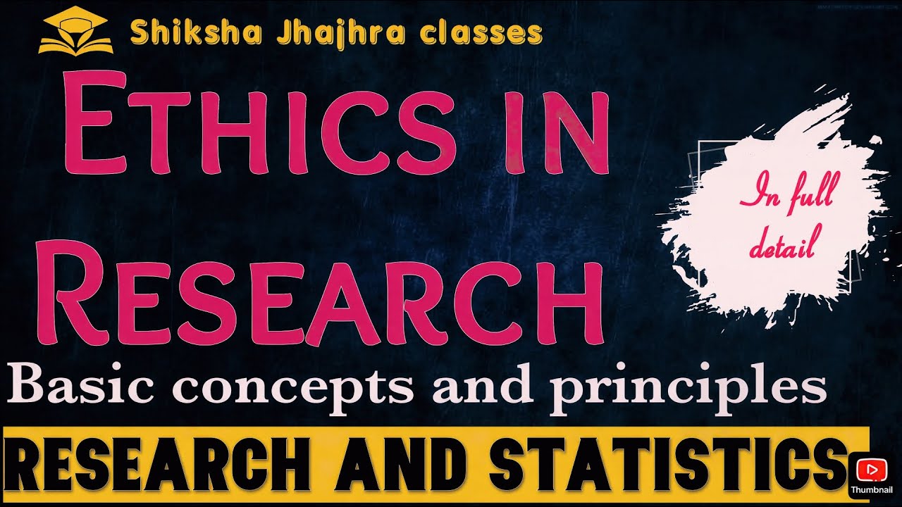 Ethics in Research | Research | UGC NET, UPSC, B.Ed, M.Ed | Complete Explanation for All Exams