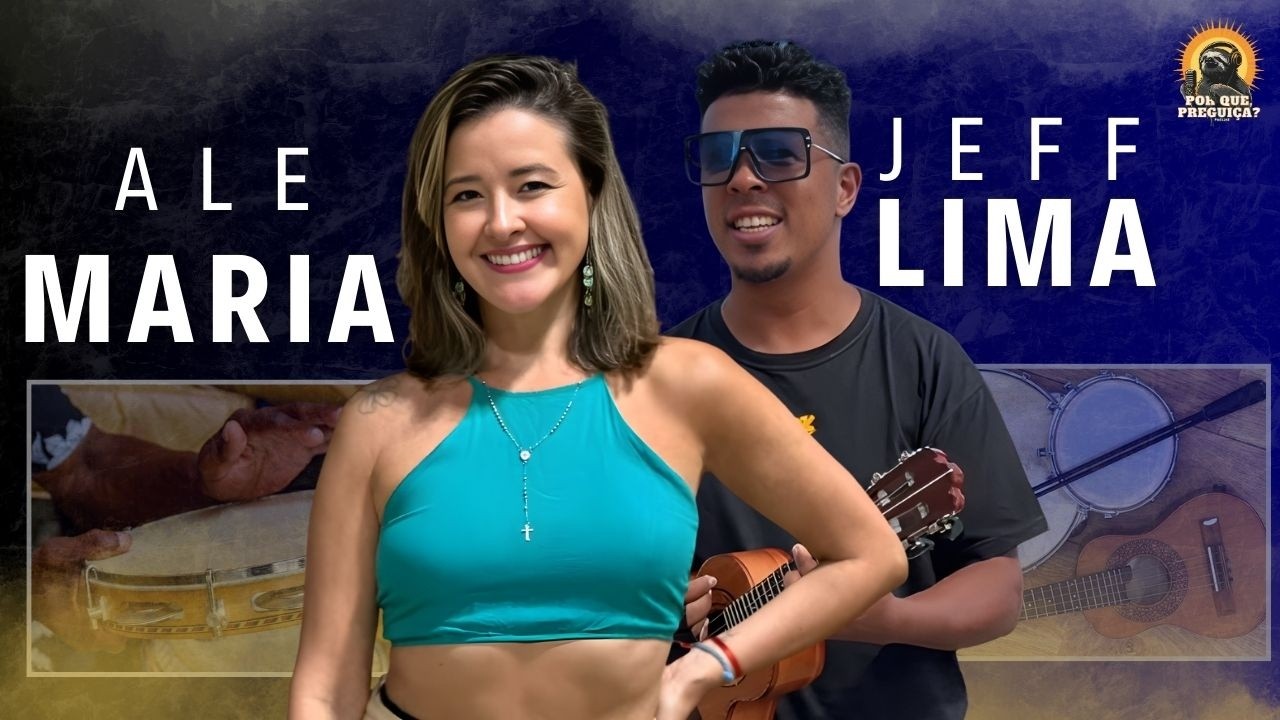 PH ENTREVISTA - ALE MARIA E JEFF LIMA, musicos | POR QUE PREGUIÇA?