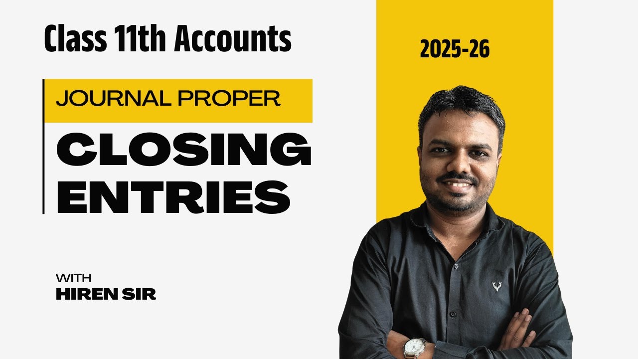 Journal Proper Closing Entry Concept - Special Purpose Books 2 | Class 11 Accounts 2025-26