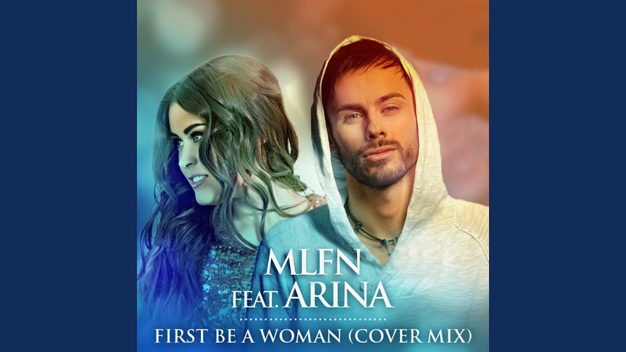 First Be a Woman (feat. Arina) (Cover Radio Mix)