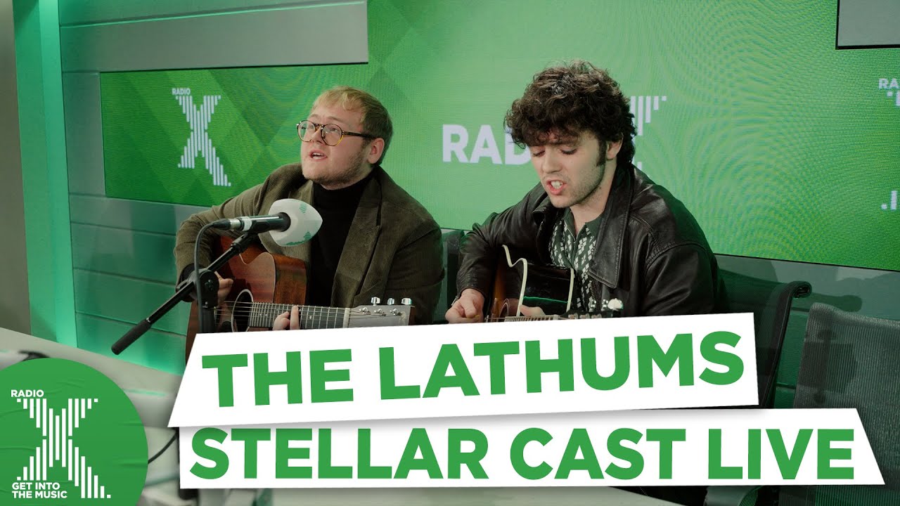 The Lathums - Stellar Cast (acoustic) | Radio X Session