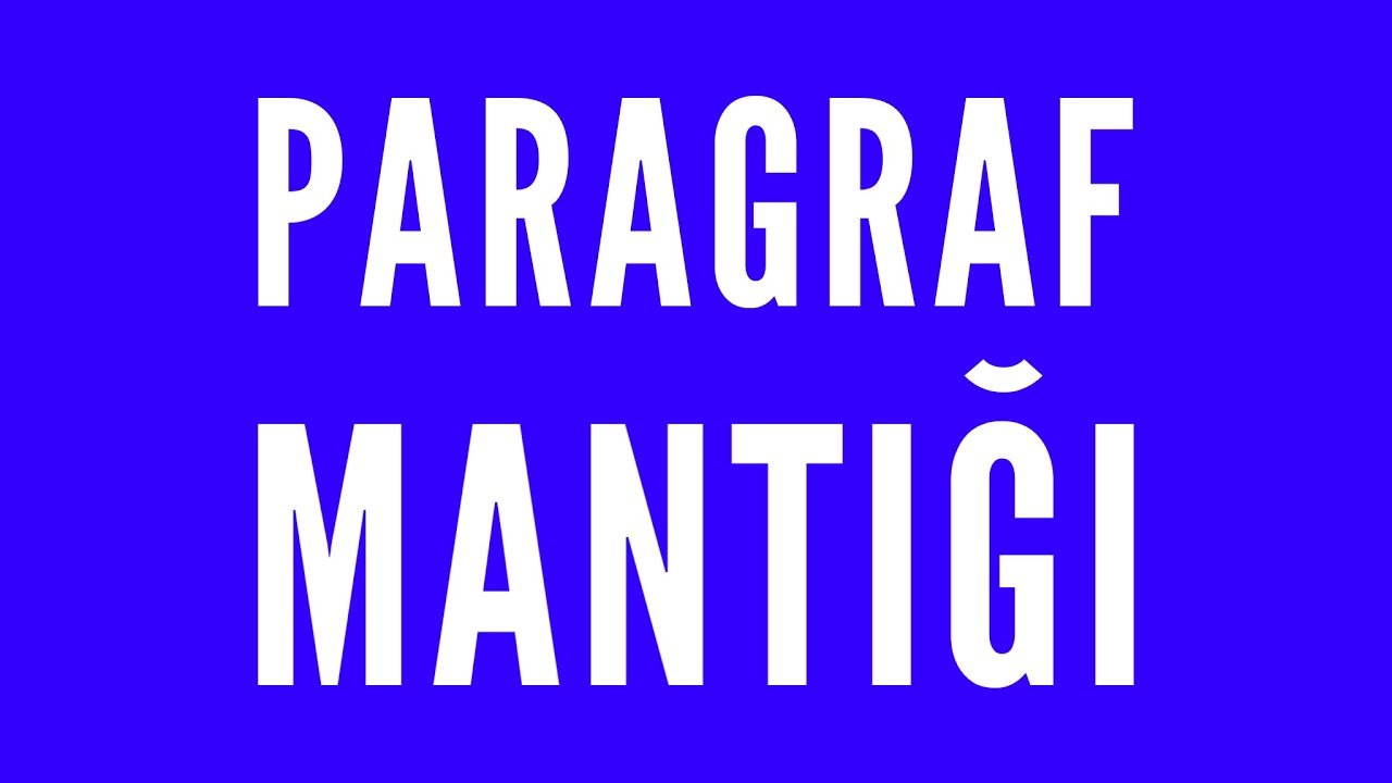 PARAGRAF OLUŞTURMA MANTIĞI (Türkçe Dersleri)