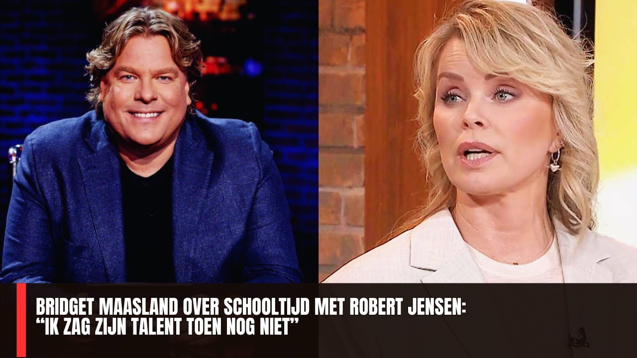 Bridget Maasland over schooltijd met Robert Jensen: “Ik zag zijn talent toen nog niet”
