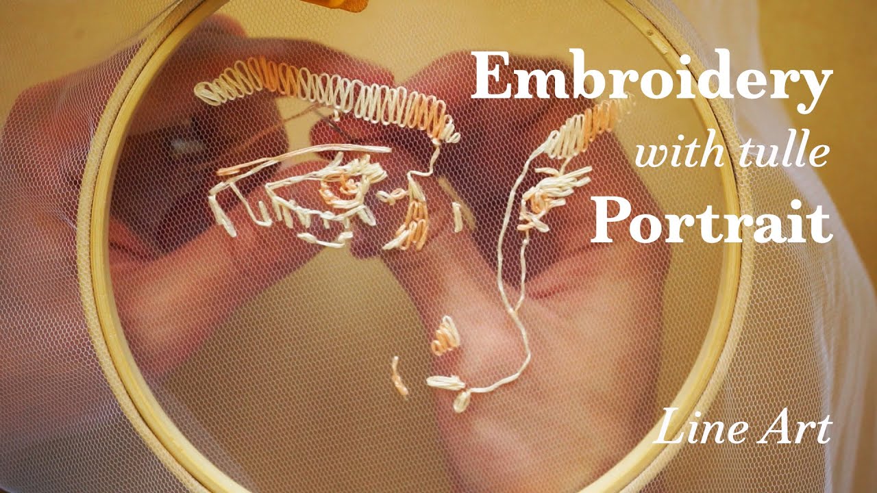 Hand Embroidery Portrait on Tulle (How to)