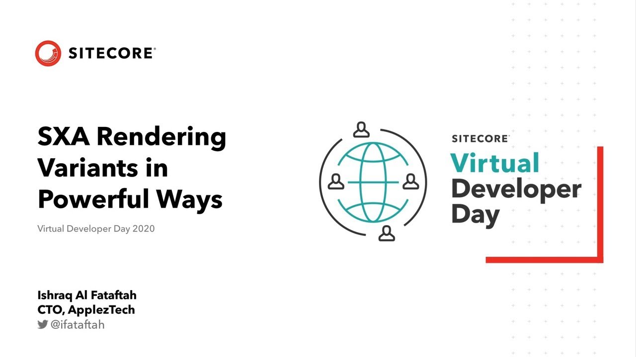 Virtual Developer Day 2020 - SXA Rendering Variants in Powerful Ways  -Ishraq Al Fataftah