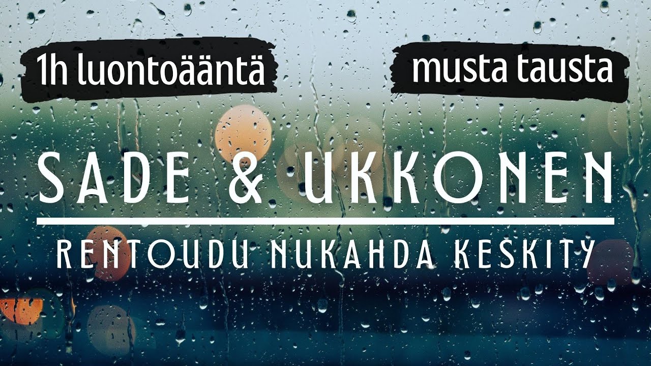1H SADE / UKKONEN | rauhoittavaa sateen ääntä nukahtamiseen & keskittymiseen