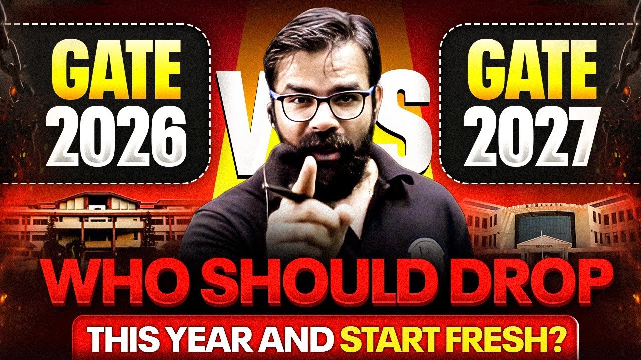 GATE 2026 vs GATE 2027 | Who Should Drop a Year & Who Should Not? | Complete Strategy Explained