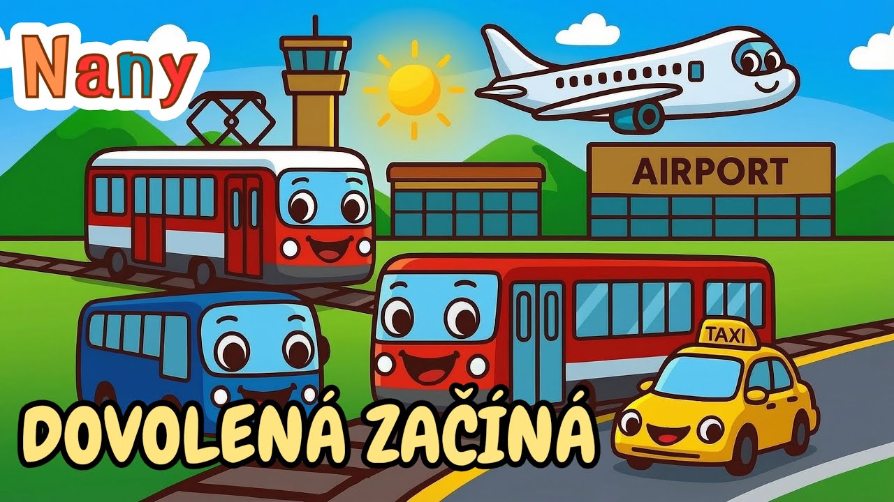 Dovolená začíná - dětská písnička o autobusu, tramvaji, metru, letadlu a taxíku