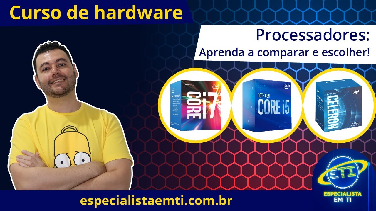 Curso de Hardware - Aula 05 - Como comparar Processadores