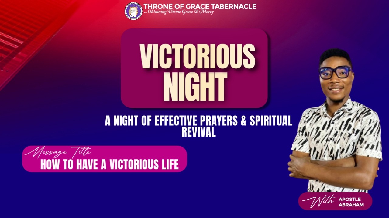 HOW TO HAVE A VICTORIOUS  LIFE || APOSTLE. ABRAHAM ||
