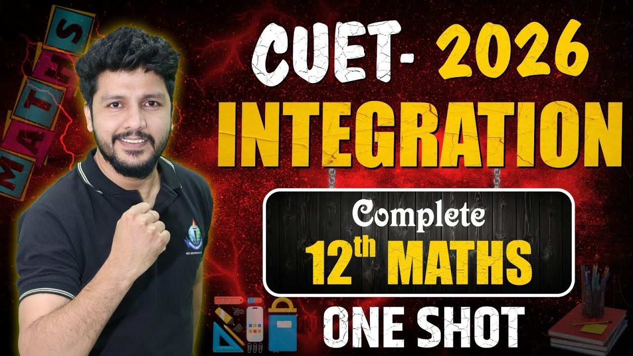 CUET 2026 Maths | Integration One Shot | Complete Concept + PYQs