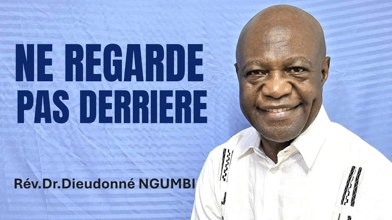 NE REGARDE PAS DERRIERRE (Gen 19:17)