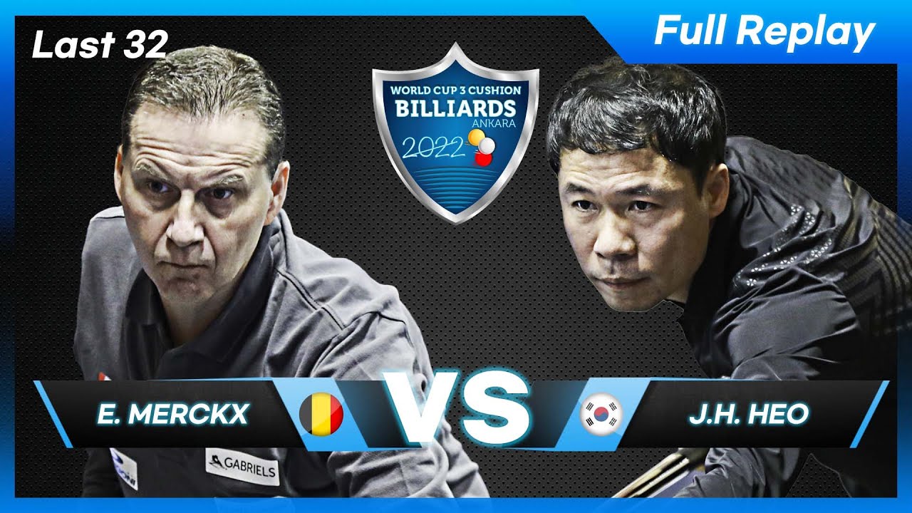 Last 32 - Eddy MERCKX vs Jung Han HEO (Ankara World Cup 3-Cushion 2022)