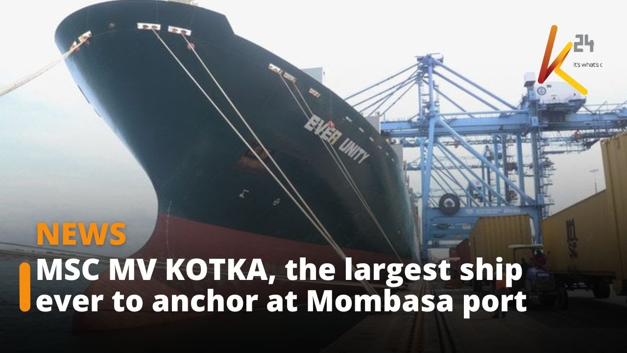 MSC MV KOTKA, the largest ship ever to anchor at Mombasa port