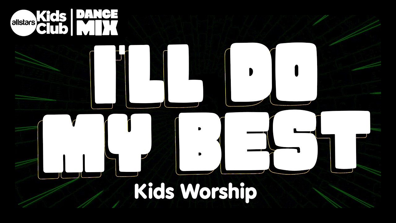 I'll Do My Best  (DANCE MIX) 🎵  Kids Worship #kidmin #christian #jesus #hope #god