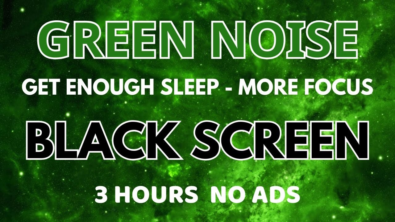 Green Noise Sound Get Enough Sleep - Black Screen In 3 Hours | Relaxation Sound To More Focus