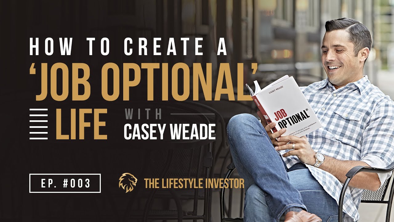 How to Create a &lsquo;Job Optional&rsquo; Life with Casey Weade