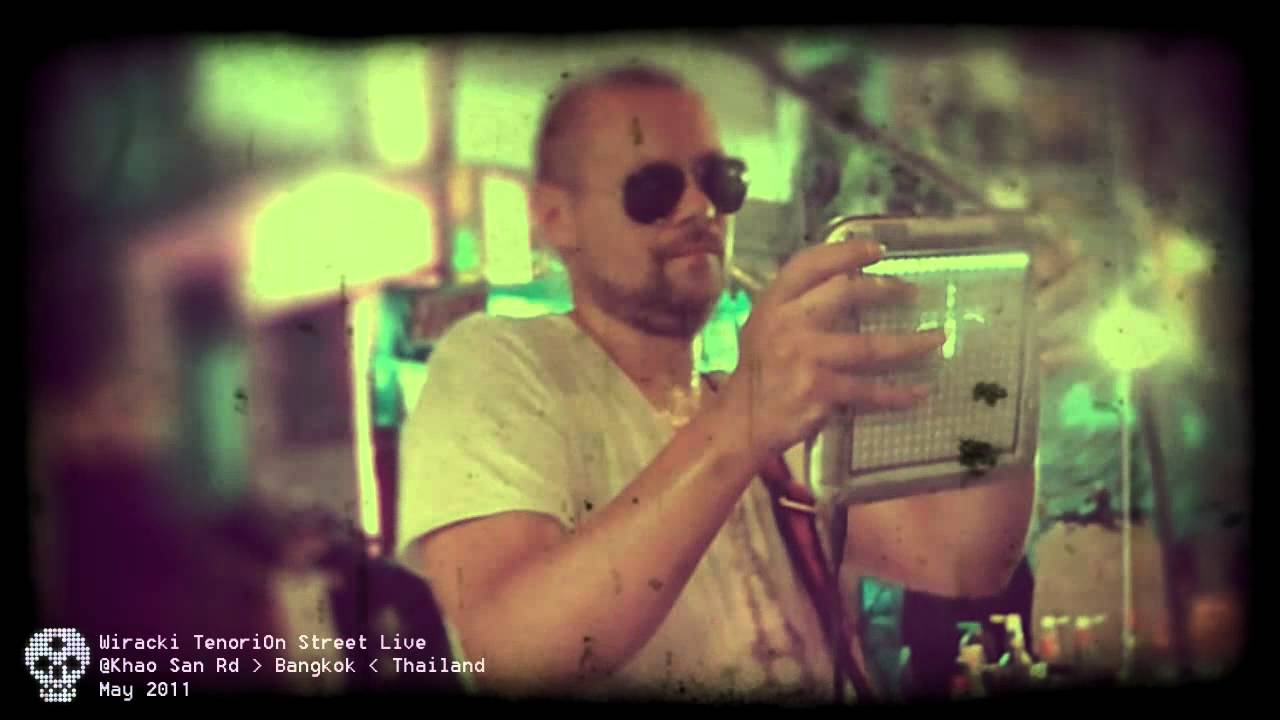 Wiracki + TenoriOn Street Live @ Khao San Rd - Unofficial Version HD
