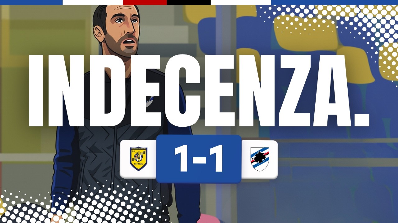 Match Analysis | Juve Stabia-Sampdoria | FOTI, MANCINI, SQUADRA: TUTTI COLPEVOLI?