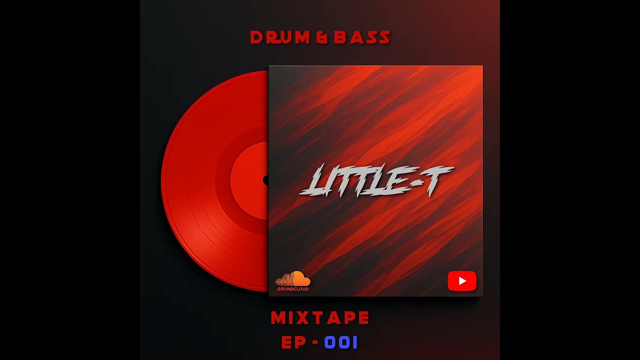 DRUM & BASS MIXTAPE [ EP-001 ] | LITTLE-T