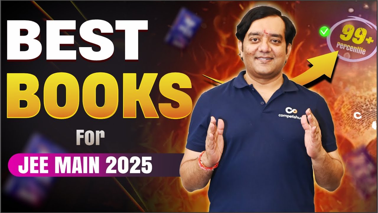 The ONLY Books You NEED for 99 Percentile in JEE MAIN 2025! |🔥 (Very Effective!) | JEE Books for PCM