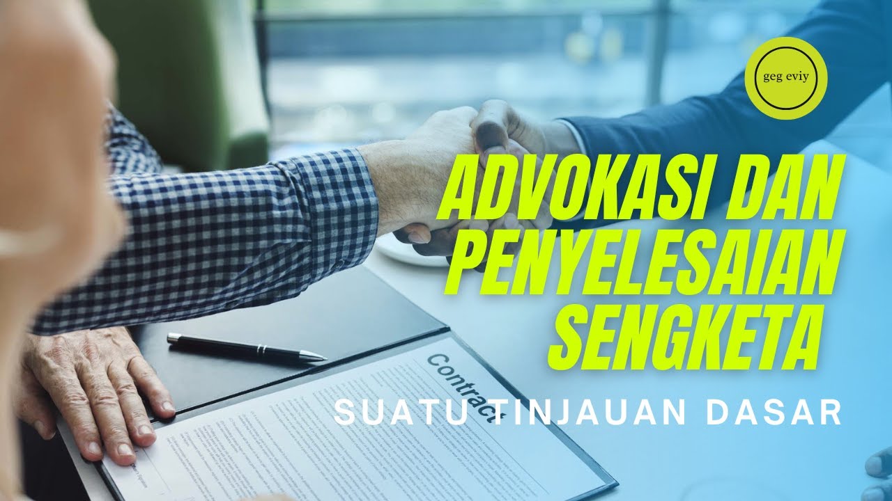 Advokasi dan Penyelesaian Sengketa : Suatu Tinjauan Dasar
