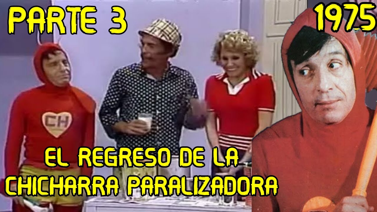 El Chapul&iacute;n Colorado *El Regreso De La Chicharra Paralizadora* Parte 3 (1975)