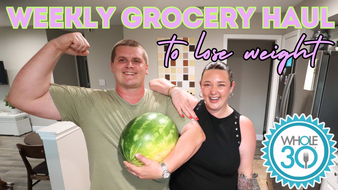 WEEKLY GROCERY HAUL ON OUR NEW DIET! CLEAN EATING WHOLE30 INSPIRED