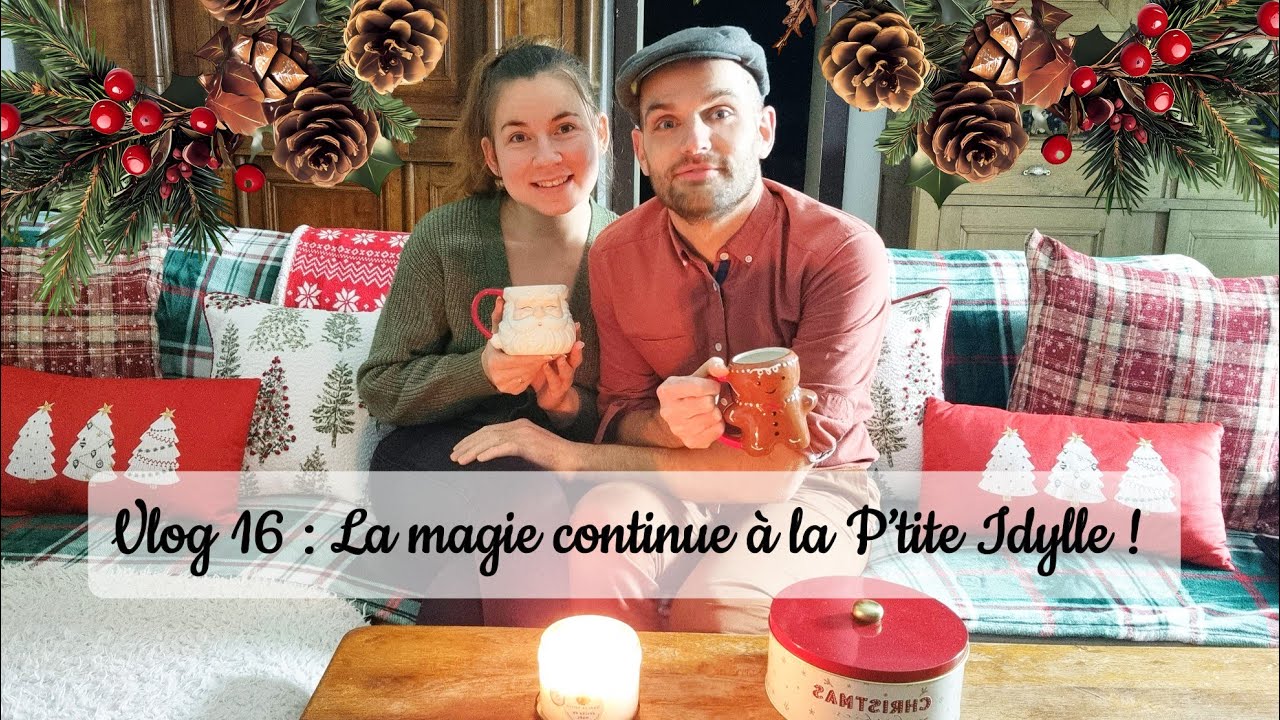 Vlog 16 : La magie continue à la P’tite Idylle 🎄