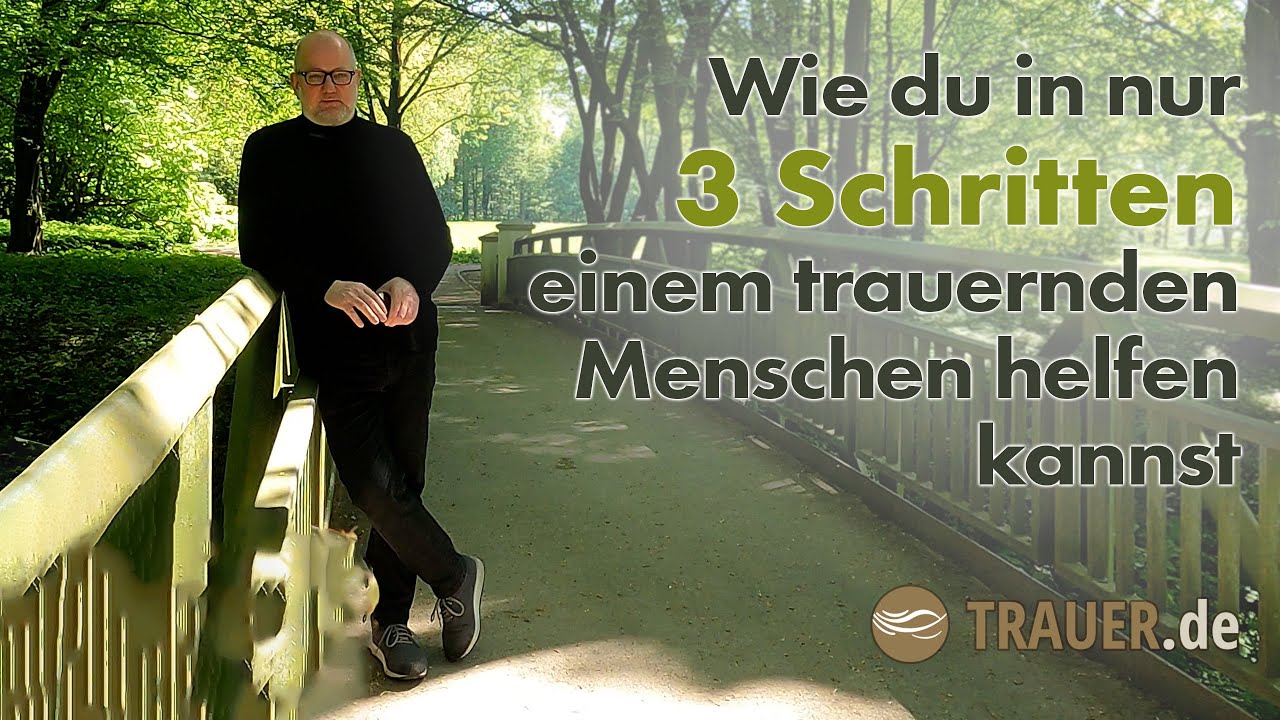 Wie du in nur 3 Schritten einem trauernden Menschen helfen kannst.