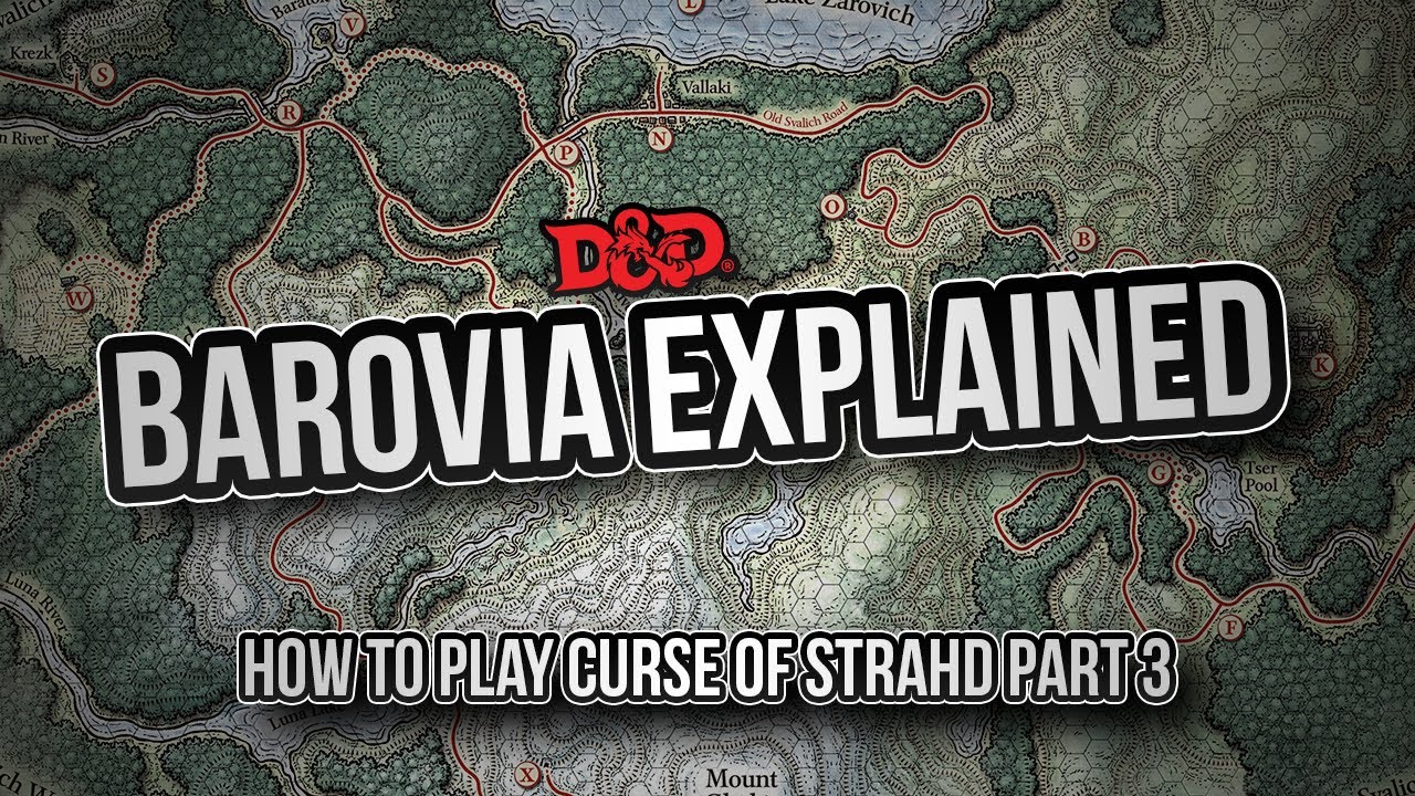 HOW TO PLAY CURSE OF STRAHD (Part 3: Barovia Explained)