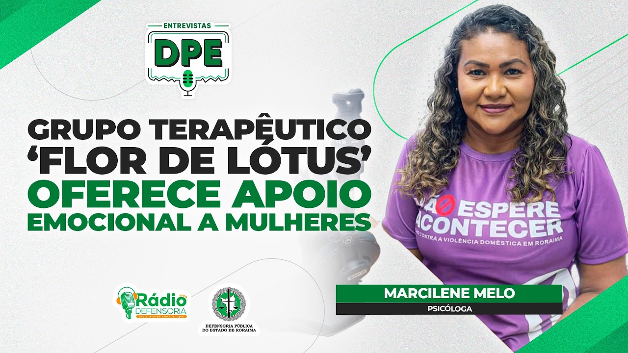 Secretaria Especial da Mulher abre inscrições para nova turma do grupo terapêutico - Entrevistas DPE