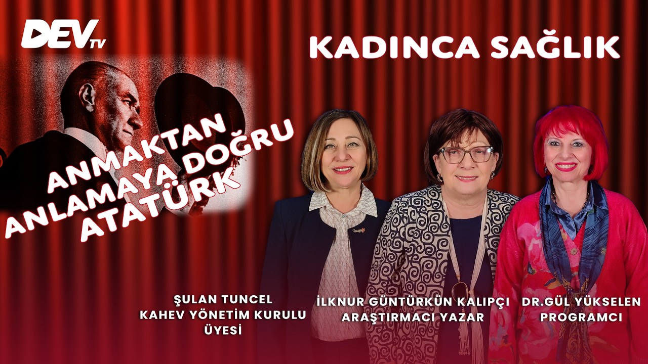 Anmaktan Anlamaya Doğru Atatürk,Şulan Tuncel,İlknur Güntürkün Kalıpçı |Gül Yükselen - Kadınca Sağlık
