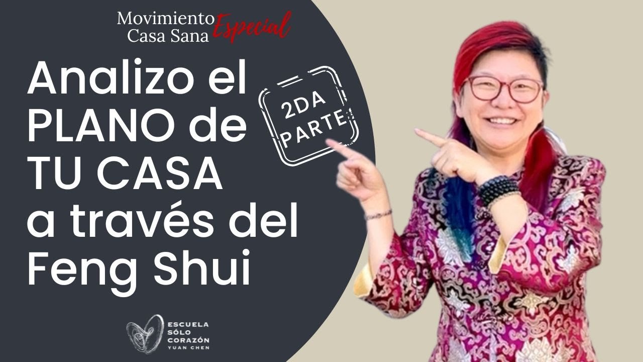 ANALIZO EL PLANO DE TU CASA SEGÚN EL FENG SHUI - SEGUNDA PARTE - MOVIMIENTO CASA SANA CON YUAN CHEN
