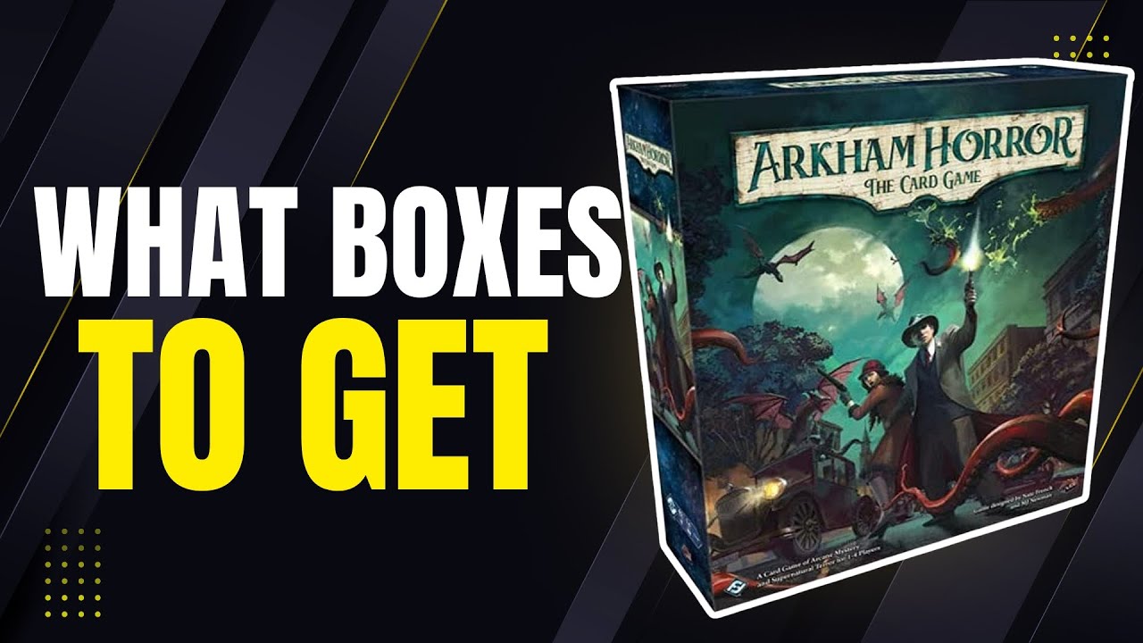 Best Boxes To Get In Arkham Horror LCG