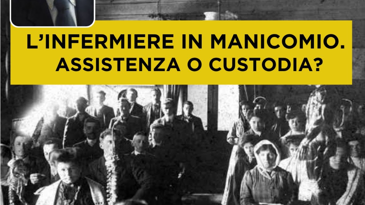 L'infermiere in manicomio. Assistenza o custodia?