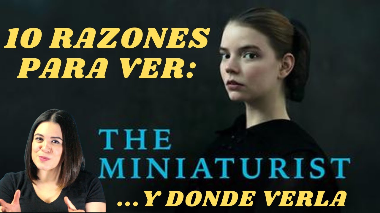 10 razones para ver The miniaturist. La mini serie protagonizada por Anya Taylor Joy