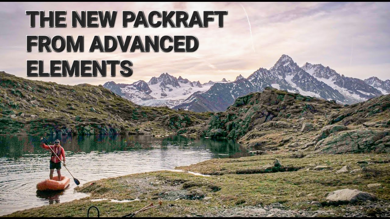 TESTING THE NEW PACKRAFT FROM ADVANCED ELEMENTS - PACKLITE +