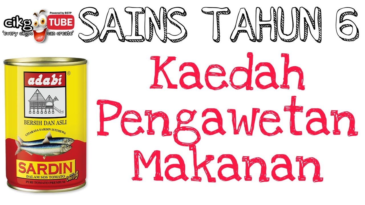 Sains Tahun 6 - Kaedah Pengawetan Makanan