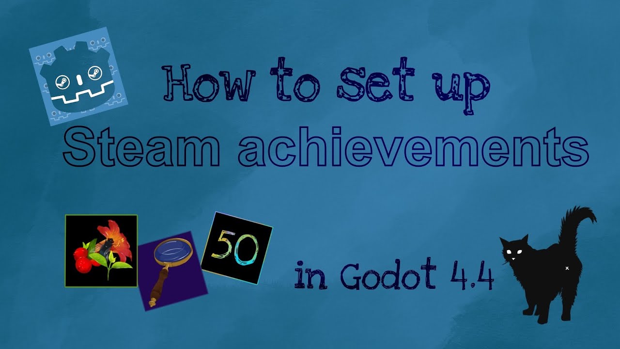 How to setup Steam achievements in Godot 4.4