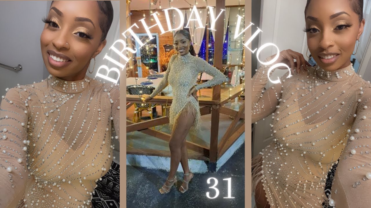 Birthday Vlog! Turning 31? Watch Me Get Ready and Celebrate Life With Me!