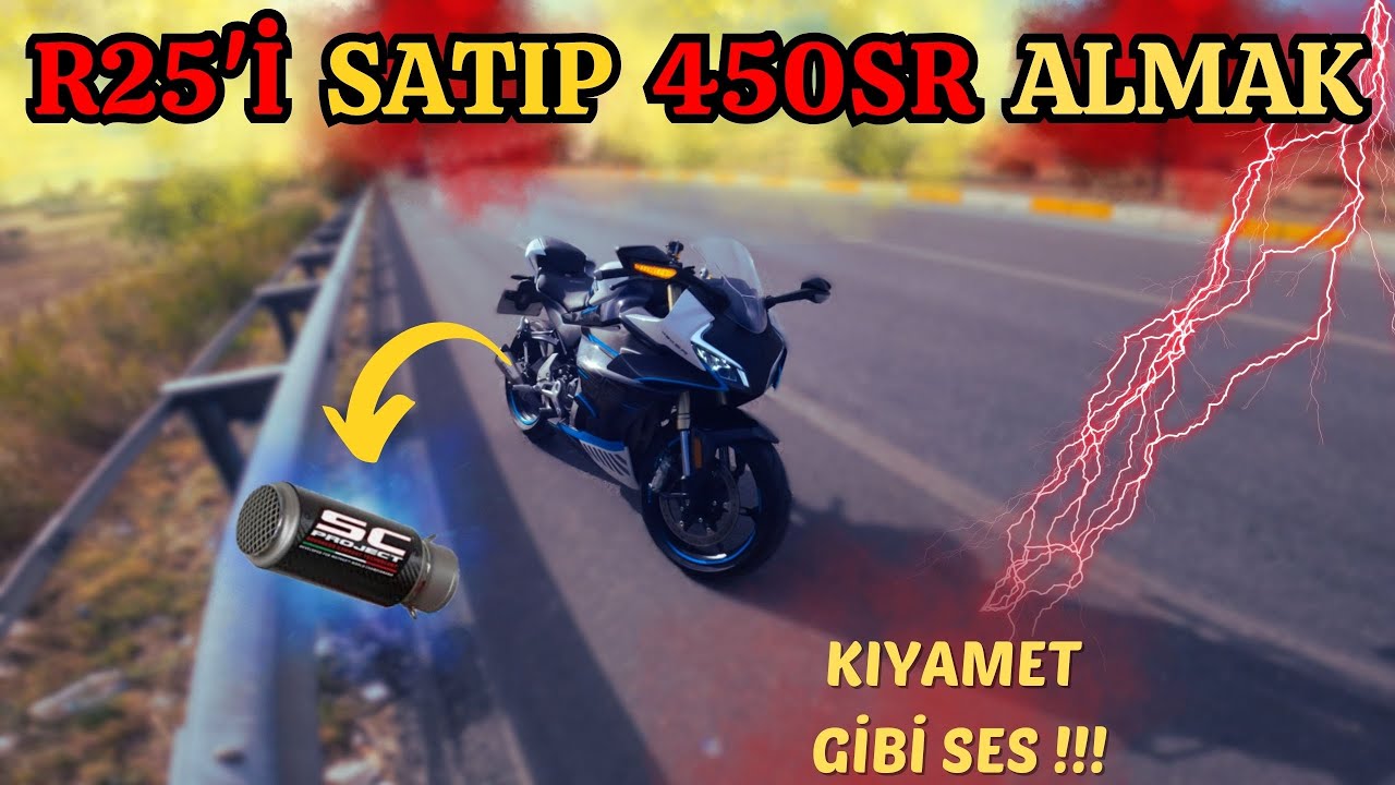R25 Mİ 450SR MI | 450SR'A SC EGZOZ TAKTIM | CF MOTO ALINIR MI ?