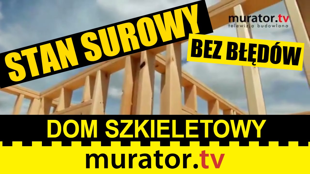 Jak zbudowany jest dom szkieletowy  - STAN SUROWY BEZ BŁĘD&Oacute;W