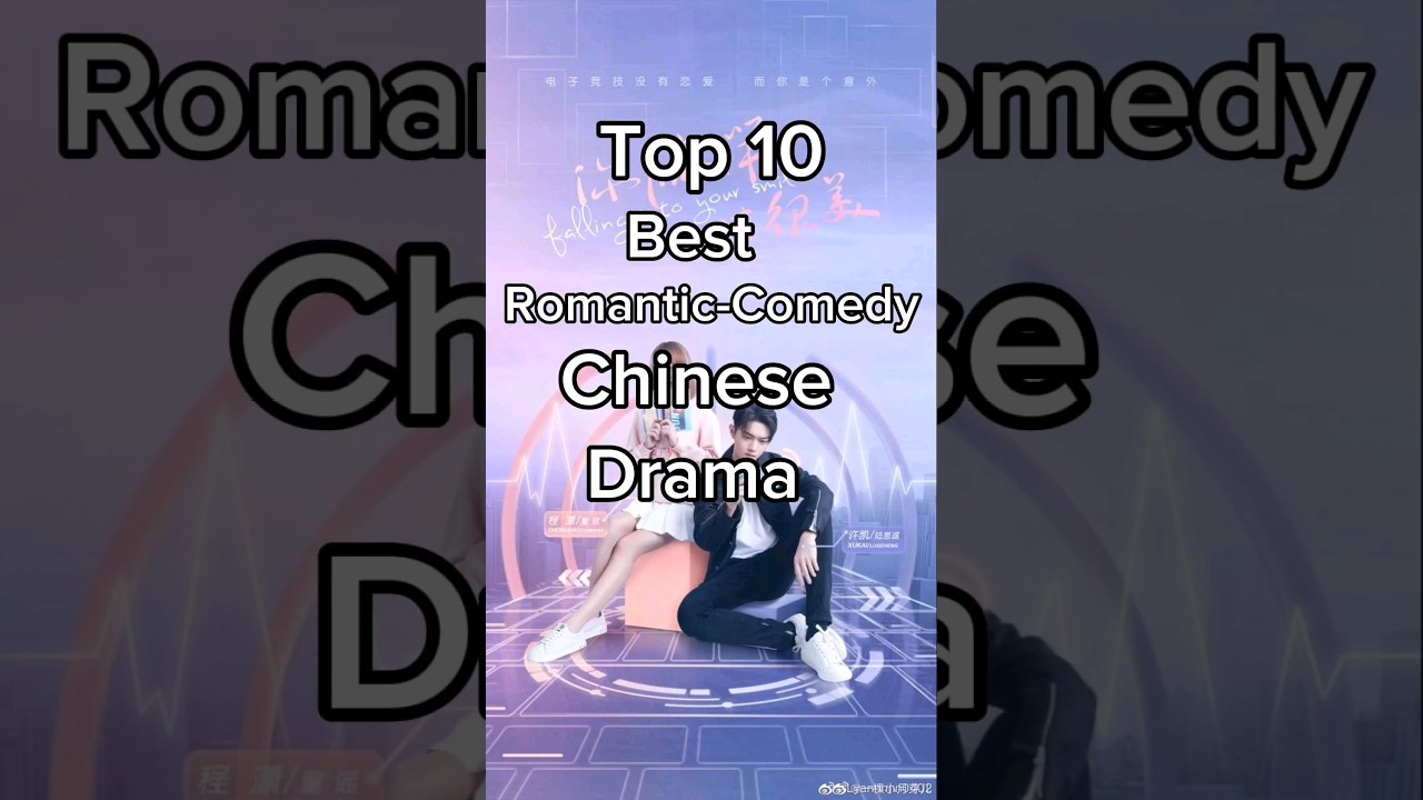 TOP 10 BEST ROMANTIC-COMEDY CHINESE DRAMA | #chinesedrama #china  #drama