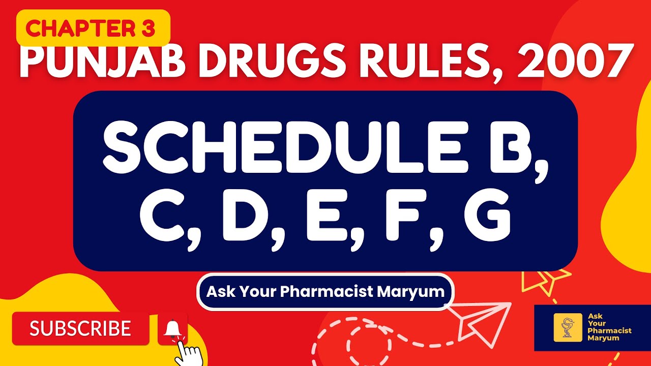 SCHEDULE B, C, D,  E, F, G || in Punjab Drugs Rules, 2007