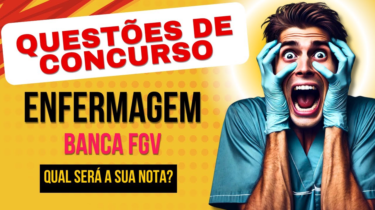 Qual será a sua nota?  SIMULADO DE ENFERMAGEM - BANCA FGV - Resolva Essas 10 Questões Agora!