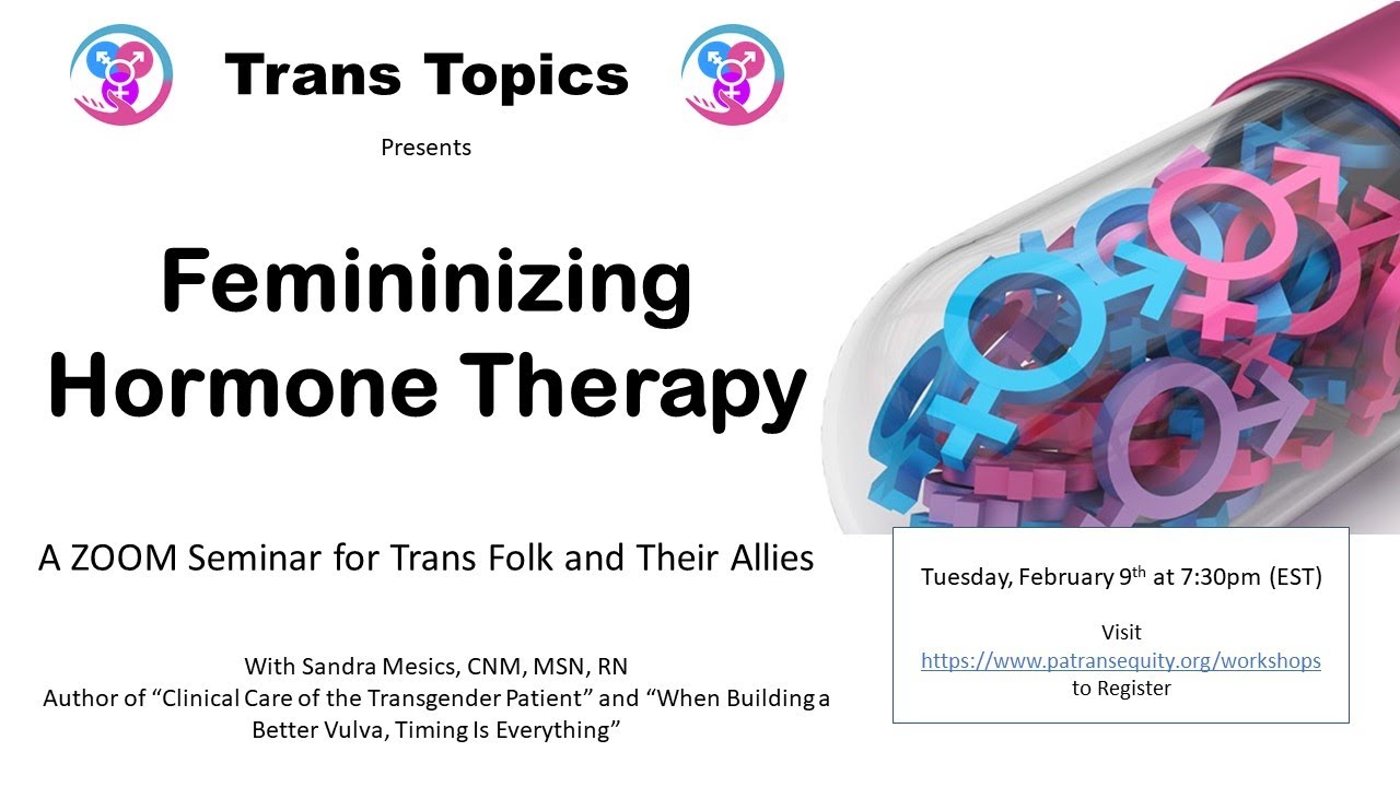 Trans-Topics: Feminizing Hormone Therapy