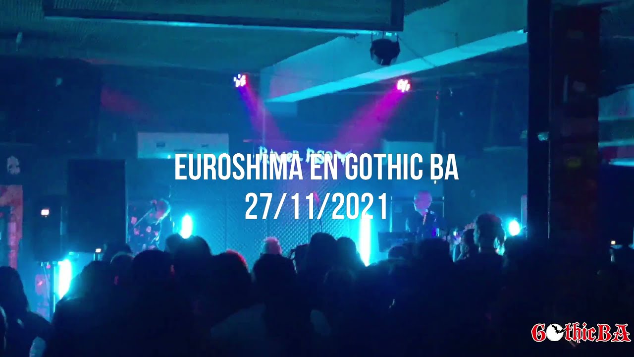 Euroshima live @ Gothic BA, Buenos Aires, Argentina, 27.11.2021
