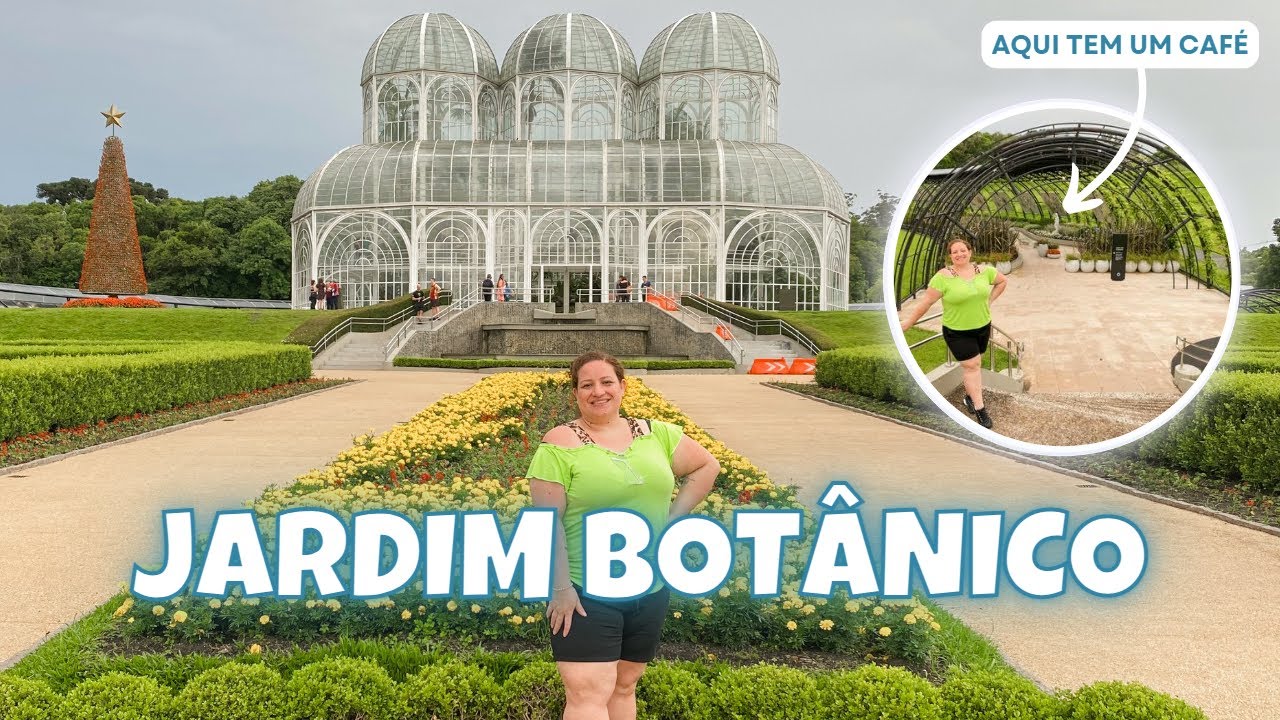 tive EXPERIÊNCIAS incríveis no Jardim Botânico de Curitiba
