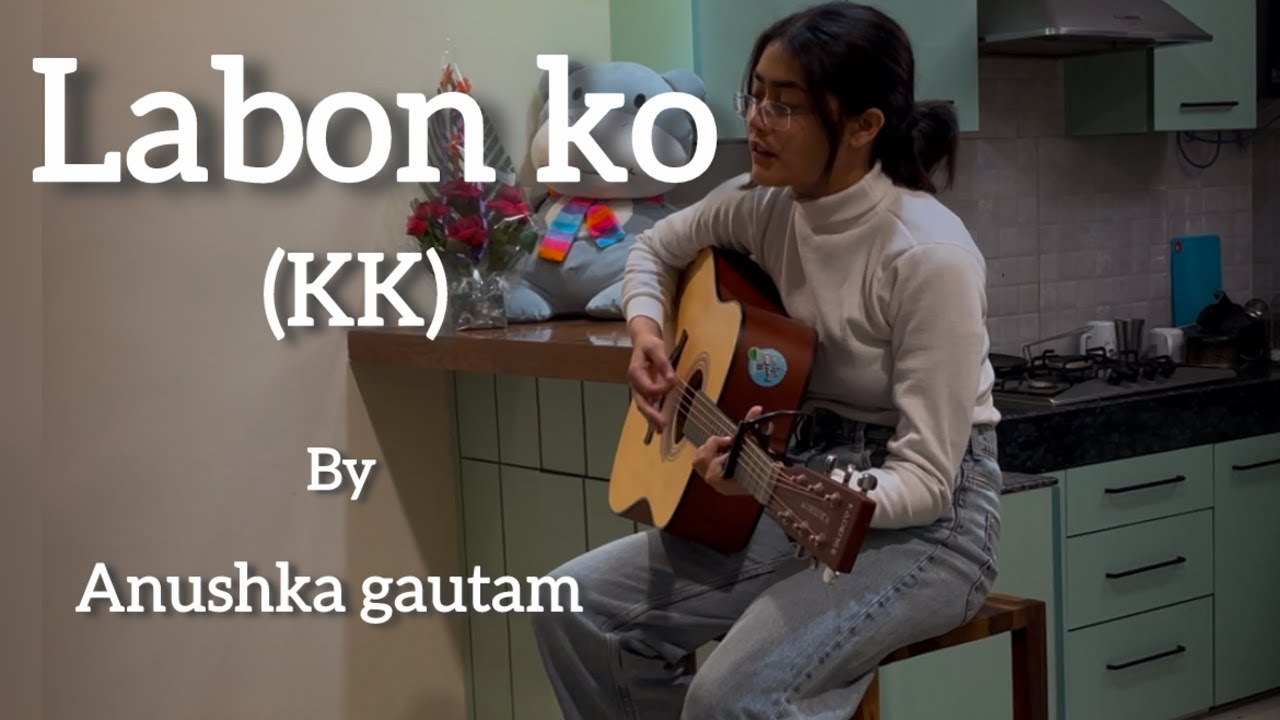 | Labon ko | guitar cover | kk | Anushka Gautam |